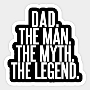 dad the man the myth the legend Sticker